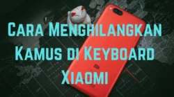 Cara Menghilangkan Kamus di Keyboard Xiaomi untuk Semua Tipe